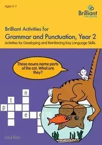 Brilliant Activities for Grammar and Punctuation, Year 2 - Irene Yates