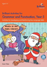 Brilliant Activities for Grammar and Punctuation, Year 5 - Irene Yates