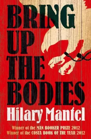 Bring Up the Bodies - Hilary Mantel