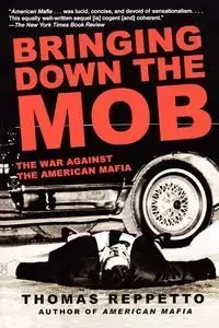 Bringing Down the Mob - Thomas Reppetto