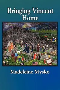 Bringing Vincent Home - Madeleine Mysko