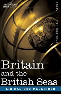 Britain and the British Seas - John Mackinder Halford