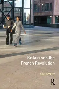 Britain and the French Revolution - Emsley Clive