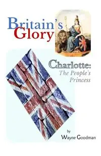 Britain's Glory - Wayne Goodman