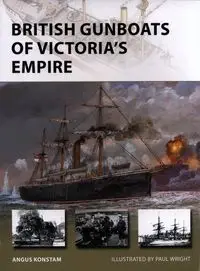 British Gunboats of Victoria's Empire - Konstam Angus