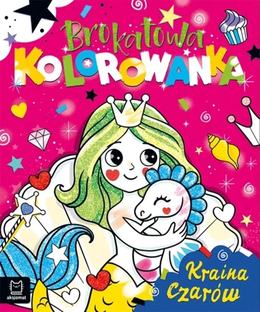 Brokatowa kolorowanka. Kraina czarów - Anna Podgórska