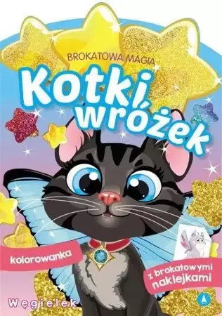 Brokatowa magia. Kotki wróżek. Węgielek - praca zbiorowa