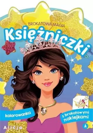 Brokatowa magia. Księżniczki. Alicja - praca zbiorowa