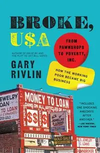 Broke, USA - Gary Rivlin