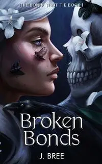 Broken Bonds - Bree J