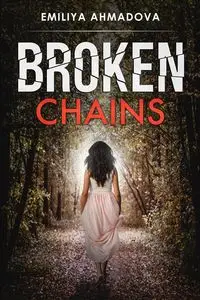 Broken Chains - Ahmadova Emiliya