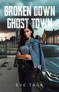 Broken Down Ghost Town - Tara Eve