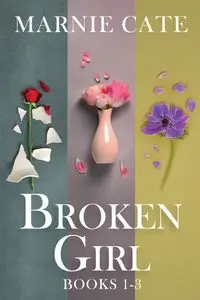 Broken Girl - Books 1-3 - Marnie Cate