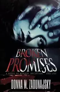 Broken Promises - Donna Michelle Zadunajsky