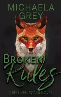 Broken Rules - Michaela Grey