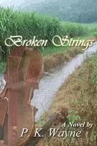 Broken Strings - Wayne P. K.