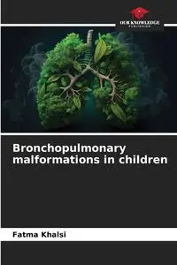 Bronchopulmonary malformations in children - Khalsi Fatma