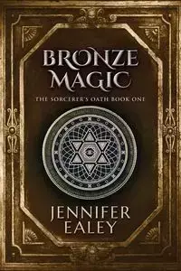 Bronze Magic - Jennifer Ealey