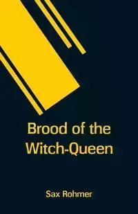 Brood of the Witch-Queen - Rohmer Sax