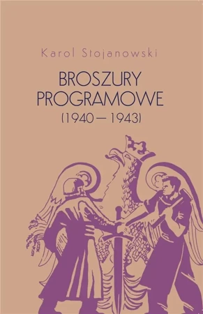 Broszury programowe (1940-1943) - Karol Stojanowski