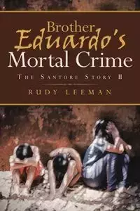 Brother Eduardo's Mortal Crime - Rudy Leeman