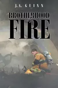 Brotherhood of Fire - Guinn J. A.