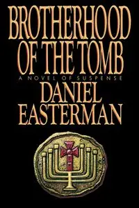 Brotherhood of the Tomb - Daniel Easterman