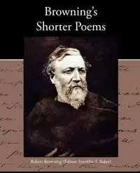 Browning's Shorter Poems - Robert Browning