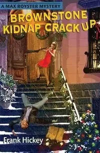 Brownstone Kidnap Crackup - Frank Hickey