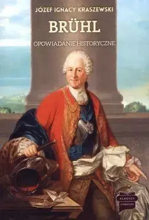 Bruhl. Opowiadanie historyczne - Józef Ignacy Kraszewski