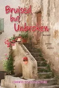 Bruised But Unbroken Revised - Cheryl Antao-Xavier