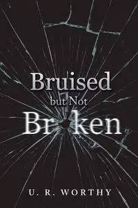 Bruised but Not Broken - None