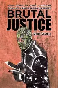 Brutal Justice - Mark Sewell