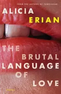 Brutal Language of Love - Alicia Erian