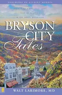 Bryson City Tales - Larimore Walt