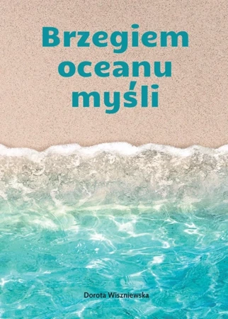 Brzegiem oceanu myśli - Dorota Wiszniewska