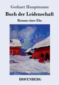 Buch der Leidenschaft - Hauptmann Gerhart