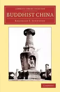 Buddhist China - Reginald Johnston