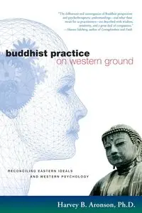 Buddhist Practice on Western Ground - Harvey B. Aronson