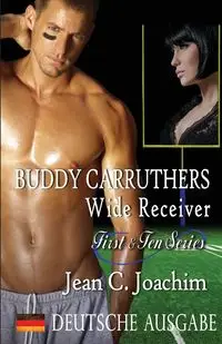 Buddy Carruthers, Wide Receiver (Deutsche Ausgabe) - Joachim Jean C.