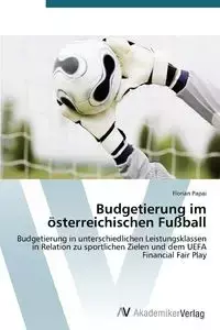 Budgetierung im österreichischen Fußball - Papai Florian