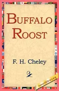 Buffalo Roost - Cheley F. H.