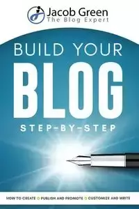 Build Your Blog Step-By-Step - Jacob Green