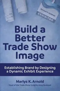 Build a Better Trade Show Image - Arnold Marlys K