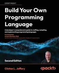 Build your own Programming Language - Second Edition - Jeffery Clinton L.