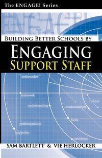 Building Better Schools By Engaging Support Staff - Sam Bartlett