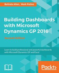 Building Dashboards with Microsoft Dynamics GP 2016 - Allen Belinda