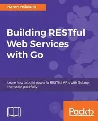 Building RESTful Web services with Go - Yellavula Naren