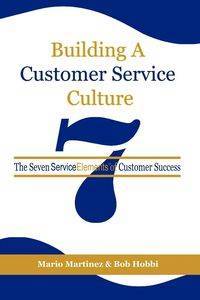 Building a Customer Service Culture - Mario Martinez