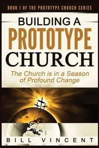 Building a Prototype Church (Large Print Edition) - Vincent Bill